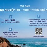 VietinBank tổ chức Tọa đàm: Doanh nghiệp FDI – Vượt cơn gió ngược