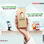 Ưu đãi hoàn tiền tới 3,5 triệu đồng cho doanh nghiệp sử dụng máy POS, QR code của Techcombank