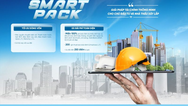 SMART PACK: Giải pháp tài chính toàn diện giúp chủ đầu tư và nhà thầu tăng tốc dự án