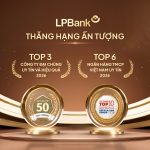 LPBank thăng hạng mạnh trên hai bảng xếp hạng uy tín hàng đầu Việt Nam